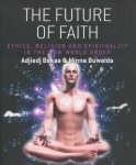 Bakas, Adjiedj / Buwalda, Minne - The future of faith. Ethics, religion and spirituality in the new world order