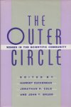 Zuckerman, Harriet / Cole, Jonathan R. / Bruer, John T. - The Outer Circle: Women In The Scientific Community