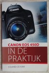 Kam, Eduard de - Canon EOS 450D in de praktijk [ isbn 9789072084408 ]