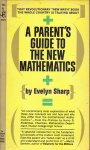 Sharp, Evelyn - A parent's guide to the new mathematics