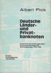 Pick (15.5. 1922), dr Albert - Deutsche Lander- und Privatbanknoten - Geldscheine der Landesregieringen. Provinzialverwaltungen und Bezirksregierungen 1872 - 1948. Band 50 der Schriftrehe "Die Munze".