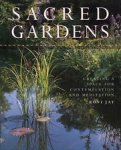 Jay, Roni - Sacred Gardens - creating a space for contemplation and meditation