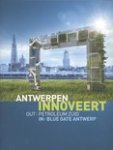 Bettens, Maarten - Antwerpen innoveert / out:petrolum zuid, in: blue gate Antwerp