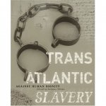 Anthony Tibbles (ed.) - Transatlantic Slavery - Against Human Dignity