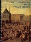Brink, Marga van den een boek om in te grasduinen - Wandelen door Twaalf Steden .. met heel veel zwart wit foto,s
