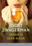 Zwagerman, Joost - Groen is geen kleur