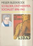 Lakerveld, Carry (redactie) - Meijer Bleekrode: schilder, ontwerper, socialist 1896-1943