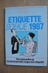 Bakker-Engelsman, N (tekst); Willemsen, Wil & Broekhuijsen, Tonie (samenstelling); Visser, Louis (illustratie) - ETIQUETTEBOEKJE 1987. Alle antwoorden op de meest gestelde vragen over etiquette
