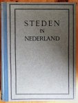 Loosjes, Mr. A. - Steden in Nederland; 740 afbeeldingen van stadspoorten, muurtorens, stadsgezichten en woonhuizen van steden in Nederland.