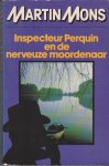 Mons, Martin - Inspecteur Perquin e.d.nerveuze moordenaar