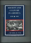 Nye, Russel B. - Society and culture in America. 1830 - 1860