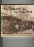Fokko  Bakker ea - Zuiderzee Stoomtram Nunspeet,Elburg,Zwolle,Kampen 1908-1931
