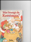 redactie - Wat brengt de kerstman / druk 1