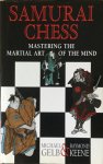 Gelb, Michael and Raymond Keene - Samurai chess; mastering the martial art of the mind