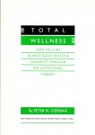 Stephan, Peter M. (ds1290) - Total Wellness. How you can achieve good health & longevity through bio-nutritional therapy