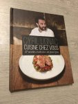 Cyril Lignac - Cuisine Chez vous, 12 recettes exclusiefs en pas à pas