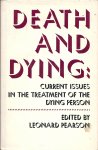 Pearson, Leonard (Editor) - Death and Dying - current issues in the treatment of the dying person
