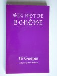 Guépin, J.P. - Weg met de Bohème