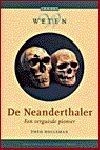 Holleman, T. - De Neanderthaler / een verguisde pionier