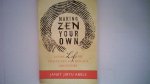 Abels, Janet Jiryu - Making Zen Your Own / Giving Life to Twelve Key Golden Age Ancestors