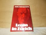 Solzjenitsyn, A. - Lenin in Zürich hoofdstukken uit augustus veertien oktober zestien en maart zeventien