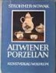 Strohmer; Nowak - Altwiener Porzellan