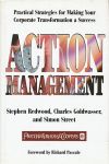 Redwood, Stephen / Goldwasser, Charles / Street, Simon - Action management. Practical strategies for making your corporate transformation a succes.