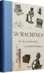 Chaline, Eric - 50 Machines die de Geschiedenis veranderd hebben