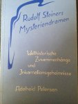 Petersen, Adelheid - Rudolf Steiners Mysteriendramen. Welthistorische Zusammenhänge und Inkarnationsgeheimnisse