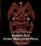 Boglar, Lajos. Kovacs, Tamas. - Indian Art from Mexico to Peru
