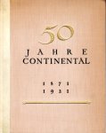 Continental-Caoutchouc- und Percha-Compagnie - 50 Jahre Continental 1871-1921