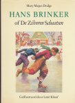 Dodge, Mary Mapes ; Louis Rhead (illustraties) - Hans  Brinker, of De zilveren schaatsen