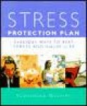 Oliver , Suzannah - Stress Protection Plan: Everyday Ways to Beat Stress and Enjoy Life