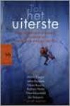 Leer, J. van der (samensteller) e.a. - Tot het uiterste  Over halsbrekende afdalingen, halve calamiteiten en gevaarlijke reddingsoperaties