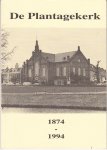 Meijering, J en Veldhuizen, P.H. - De Plantagekerk 1874-1994 (Zwolle)