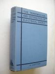 Cotton, H. - The Transmission and Distribution of Electrical Energy