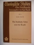 Barth Karl - Theologische Studien 14: Die Kirchliche lehre von der Taufe