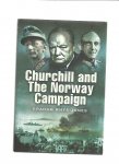 Rhys-Jones, Graham - Churchill And The Norway Campaign 1940
