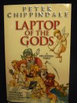 Chippindale, Peter - Laptop of the Gods ; a millennial fable