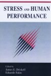 Driskell, James E., & Salas, Eduardo - Stress and human performance