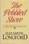 Longford, Elizabeth - THE PEBBLED SHORE - The Memoirs of Elizabeth Longford