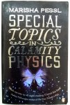 Pessl, Marisha - Special Topics in Calamity Physics (Ex.1) (ENGELSTALIG)
