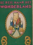 Bloeme, Jenny de - De reis naar het Wonderland [Met illustraties van Bruno Grimmer]