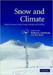 Armstrong, Richard L. , Eric Brun - Snow and Climate.  Physical Processes, Surface Energy Exchange and Modeling