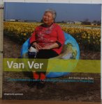 Putte, Eveline van de - Van Ver / levensverhalen van oudere vluchtelingen en migranten in Nederland
