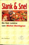 TUMMERS RIA * de fast cuisine van michel montignac - SLANK & SNEL * zes weken lekker eten volgens montignac [fase 1] leverde een gewichts-verlies van 12 kilo op