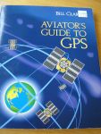 Clarke, Bill - Aviator`s Guide to GPS