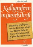 Goede, Julius de - Kalligraferen in cursiefschrift. Instructieve beschrijving van het Florentijns schrift, ook Italique, Italic & Humanistische cursief of cancellaresca genoemd.