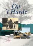 Stork, J.A.J. (redactie) - Op `t Harde (een Veluws dorp schrijft geschiedenis)