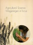 Maltha, D.J. - Agricultural science : Wageningen in focus